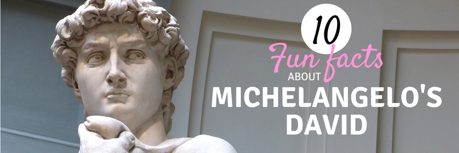 10 fun facts about Michelangelo's David - The Florence Insider
